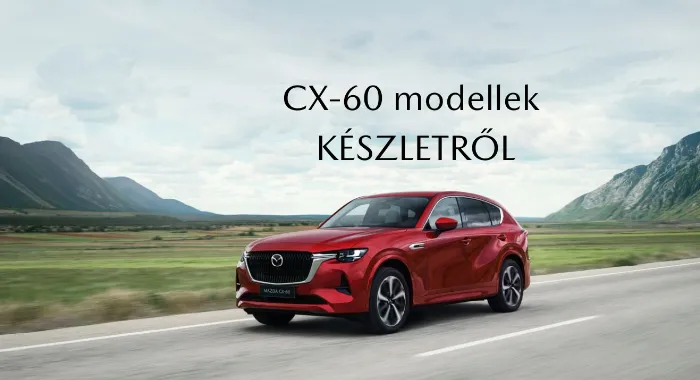 Mazda CX-60 modellek készletről