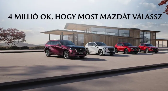4 MILLIÓ OK, HOGY MOST MAZDÁT VÁLASSZ